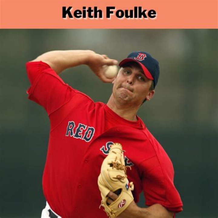 Keith Foulke Biography, Age, Height, Wife, Net Worth, Family