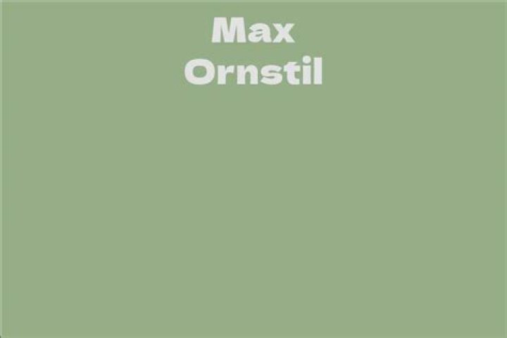 Max Ornstil Biography, Age, Height, Wife, Net Worth, Family