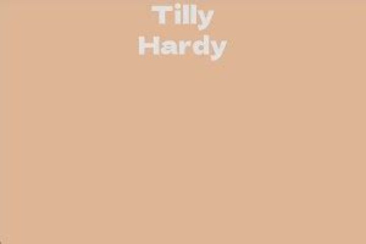 Tilly Hardy Biography, Age, Height, Husband, Net Worth, Family